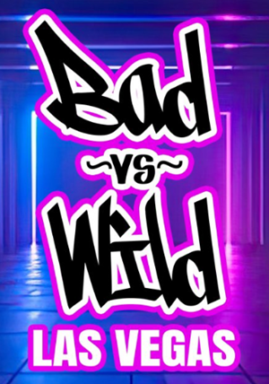 BAD VS. WILD: Las Vegas
